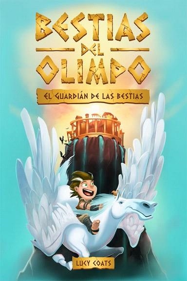 BESTIAS DEL OLIMPO 1. EL GUARDIÁN DE LAS BESTIAS | 9788424664817 | COATS, LUCY | Llibreria Drac - Librería de Olot | Comprar libros en catalán y castellano online