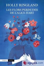 FLORS PERDUDES DE L'ALICE HART, LES | 9788417016937 | RINGLAND, HOLLY | Llibreria Drac - Librería de Olot | Comprar libros en catalán y castellano online
