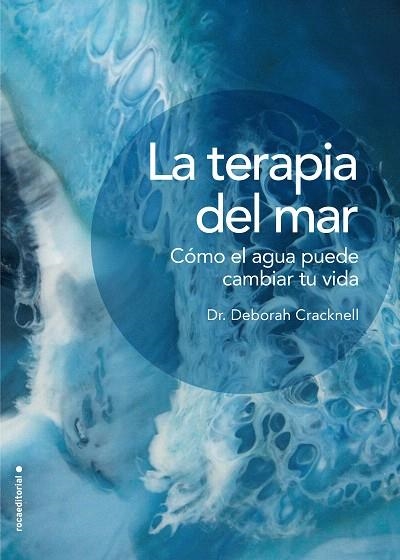 TERAPIA DEL MAR, LA CÓMO EL AGUA PUEDE CAMBIAR TU VIDA | 9788417305826 | CRACKNELL,DEBORAH | Llibreria Drac - Librería de Olot | Comprar libros en catalán y castellano online
