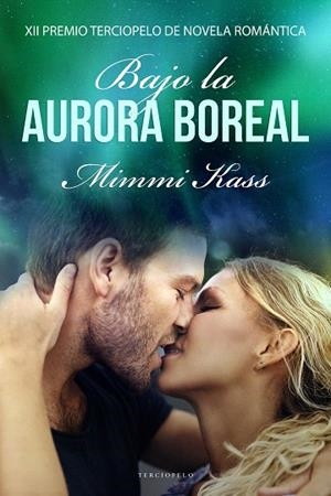 BAJO LA AURORA BOREAL | 9788417705091 | KASS, MIMMI | Llibreria Drac - Librería de Olot | Comprar libros en catalán y castellano online