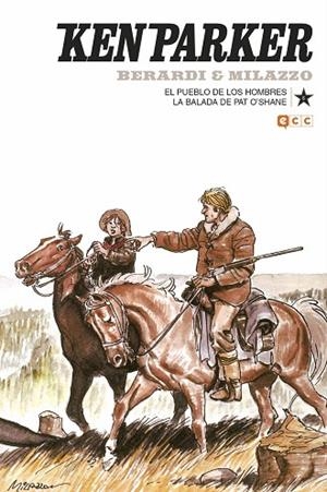 KEN PARKER NÚM. 06: EL PUEBLO DE LOS HOMBRES/LA BALADA DE PAT O`SHANE | 9788417276645 | BERARDI, GIANCARLO | Llibreria Drac - Llibreria d'Olot | Comprar llibres en català i castellà online