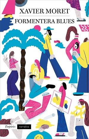 FORMENTERA BLUES | 9788417879037 | MORET, XAVIER | Llibreria Drac - Librería de Olot | Comprar libros en catalán y castellano online