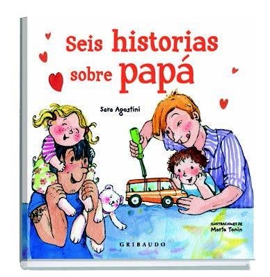 SEIS HISTORIAS SOBRE PAPÁ | 9788417127343 | AGOSTINI, SARA | Llibreria Drac - Librería de Olot | Comprar libros en catalán y castellano online