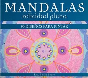 MANDALAS FELICIDAD PLENA | 9789876346597 | PODIO, LAURA | Llibreria Drac - Librería de Olot | Comprar libros en catalán y castellano online