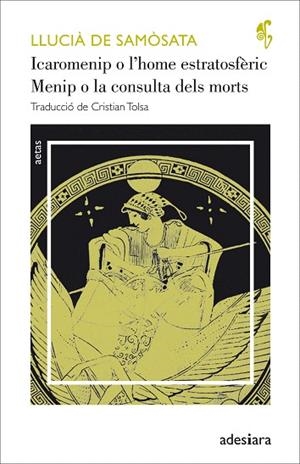 ICAROMENIP O L’HOME ESTRATOSFÈRIC/ MENIP O LA CONSULTA DELS MORTS | 9788416948307 | SAMÒSATA, LLUCIÀ DE | Llibreria Drac - Librería de Olot | Comprar libros en catalán y castellano online