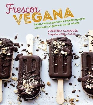 FRESCOR VEGANA | 9788494990670 | LLARGUÉS, JOSEFINA | Llibreria Drac - Librería de Olot | Comprar libros en catalán y castellano online