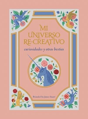 MI UNIVERSO RE-CREATIVO | 9788417858148 | FITZ JAMES STUART, BRIANDA | Llibreria Drac - Librería de Olot | Comprar libros en catalán y castellano online