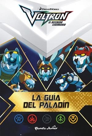 VOLTRON. LA GUÍA DEL PALADÍN | 9788408210610 | DREAMWORKS | Llibreria Drac - Llibreria d'Olot | Comprar llibres en català i castellà online