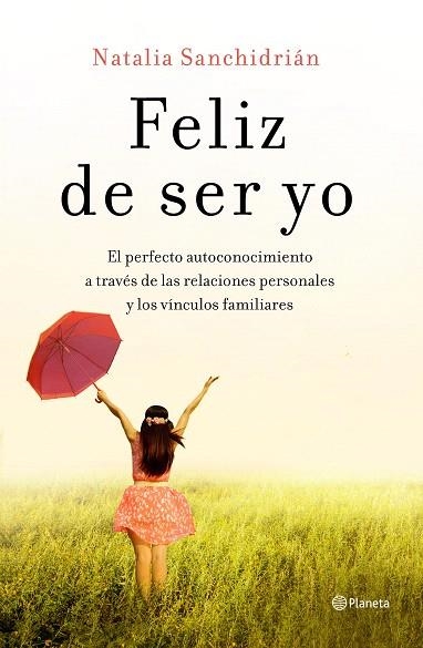 FELIZ DE SER YO | 9788408210535 | SANCHIDRIÁN, NATALIA | Llibreria Drac - Llibreria d'Olot | Comprar llibres en català i castellà online