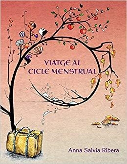 VIATGE AL CICLE MENSTRUAL | 9788409110209 | SALVIA, ANNA | Llibreria Drac - Llibreria d'Olot | Comprar llibres en català i castellà online
