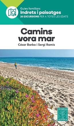 CAMINS VORA EL MAR. 20 EXCURSIONS PER A TOTES LES EDATS (GUIES FAMILIARS) | 9788480907873 | RAMIS, SERGI; BARBA, CESAR | Llibreria Drac - Llibreria d'Olot | Comprar llibres en català i castellà online