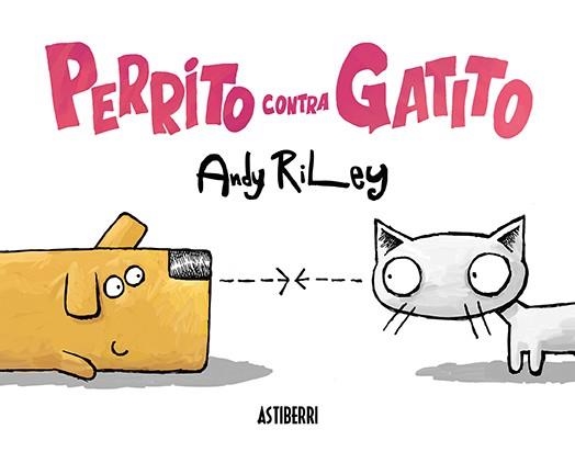 PERRITO CONTRA GATITO | 9788417575212 | RILEY, ANDY | Llibreria Drac - Librería de Olot | Comprar libros en catalán y castellano online