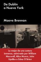 DE DUBLIN A NUEVA YORK | 9788494991387 | BRENNAN, MAEVE | Llibreria Drac - Llibreria d'Olot | Comprar llibres en català i castellà online