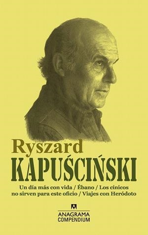 UN DIA MAS CON VIDA; EBANO; CINICOS NO SIRVEN PARA ESTRE OFICIO; VIAJES CON HERODOTO | 9788433959652 | KAPUSCINSKI, RYSZARD | Llibreria Drac - Librería de Olot | Comprar libros en catalán y castellano online