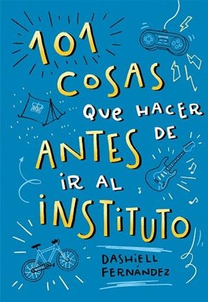 101 COSAS QUE HACER ANTES DE IR AL INSTITUTO | 9788417424664 | FERNÁNDEZ, DASHIELL | Llibreria Drac - Llibreria d'Olot | Comprar llibres en català i castellà online