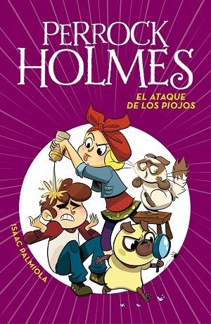 ATAQUE DE LOS PIOJOS, EL (SERIE PERROCK HOLMES 11) | 9788417671679 | PALMIOLA, ISAAC | Llibreria Drac - Librería de Olot | Comprar libros en catalán y castellano online