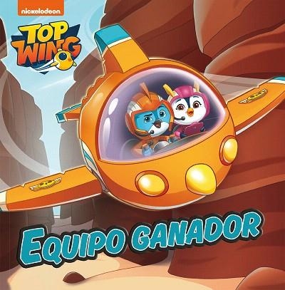 EQUIPO GANADOR (TOP WING) | 9788448852313 | NICKELODEON, | Llibreria Drac - Librería de Olot | Comprar libros en catalán y castellano online