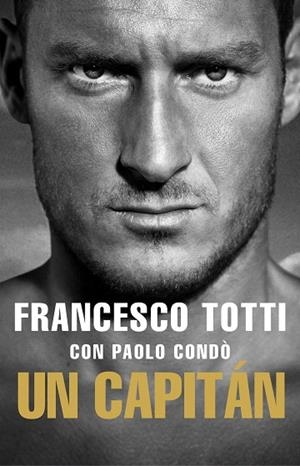 UN CAPITÁN | 9788494894831 | TOTTI, FRANCESCO | Llibreria Drac - Llibreria d'Olot | Comprar llibres en català i castellà online