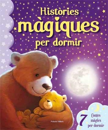 HISTÒRIES MÀGIQUES PER DORMIR | 9788416279180 | HIBBERT, MELANIE | Llibreria Drac - Librería de Olot | Comprar libros en catalán y castellano online