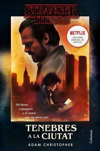 STRANGER THINGS TENEBRES A LA CIUTAT | 9788466425346 | CHRISTOPHER, ADAM | Llibreria Drac - Librería de Olot | Comprar libros en catalán y castellano online