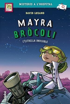 ESTRELLA INVISIBLE, L' (MAYRA BROCOLI 2) | 9788468342696 | LOZANO, DAVID | Llibreria Drac - Llibreria d'Olot | Comprar llibres en català i castellà online