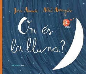 ON ÉS LA LLUNA | 9788417440374 | AMENÓS, JORDI | Llibreria Drac - Librería de Olot | Comprar libros en catalán y castellano online