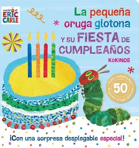 PEQUEÑA ORUGA GLOTONA Y SU FIESTA DE CUMPLEAÑOS, LA | 9788417074838 | CARLE, ERIC | Llibreria Drac - Librería de Olot | Comprar libros en catalán y castellano online