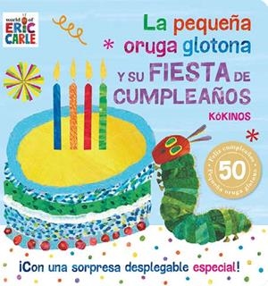 PEQUEÑA ORUGA GLOTONA Y SU FIESTA DE CUMPLEAÑOS, LA | 9788417074838 | CARLE, ERIC | Llibreria Drac - Librería de Olot | Comprar libros en catalán y castellano online