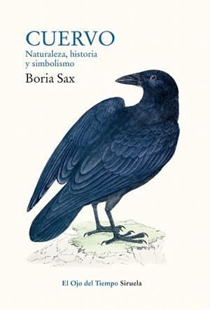 CUERVO. NATURALEZA, HISTORIA Y SIMBOLISMO | 9788417860189 | SAX, BORIA | Llibreria Drac - Librería de Olot | Comprar libros en catalán y castellano online