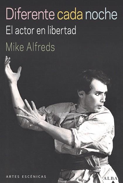 DIFERENTE CADA NOCHE EL ACTOR EN LIBERTAD | 9788490655740 | ALFREDS, MIKE | Llibreria Drac - Librería de Olot | Comprar libros en catalán y castellano online