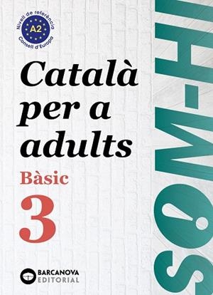 SOM-HI BÀSIC 3. CATALÀ PER A ADULTS A2 | 9788448949228 | AA.DD. | Llibreria Drac - Llibreria d'Olot | Comprar llibres en català i castellà online