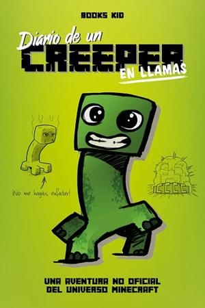 MINECRAFT. DIARIO DE UN CREEPER EN LLAMAS | 9788408209423 | BOOKS KID | Llibreria Drac - Llibreria d'Olot | Comprar llibres en català i castellà online