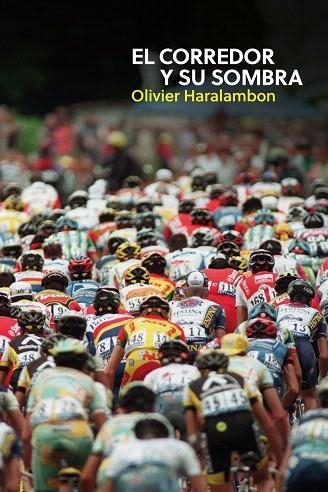 CORREDOR Y SU SOMBRA, EL | 9788415373582 | HARALAMBON, OLIVIER | Llibreria Drac - Llibreria d'Olot | Comprar llibres en català i castellà online