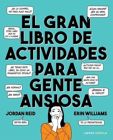 GRAN LIBRO DE ACTIVIDADES PARA GENTE ANSIOSA, EL | 9788448025892 | REID, JORDAN;  WILLIAMS, ERIN | Llibreria Drac - Librería de Olot | Comprar libros en catalán y castellano online