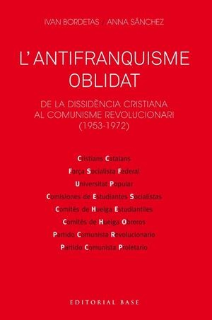 ANTIFRANQUISME OBLIDAT. DE LA DISSIDÈNCIA CRISTIANA AL COMUNISME REVOLUCIONARI | 9788417759230 | BORDETAS, IVAN; SÁNCHEZ, ANNA | Llibreria Drac - Librería de Olot | Comprar libros en catalán y castellano online
