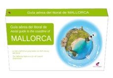 GUÍA AÉREA DEL LITORAL DE MALLORCA | 9788494285714 | ÁLVAREZ, MIGUEL ÁNGEL | Llibreria Drac - Librería de Olot | Comprar libros en catalán y castellano online