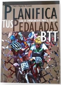 PLANIFICA TUS PEDALADAS BTT: GUÍA DE ENTRENAMIENTO PARA EL CICLISTA | 9788461616664 | ARGUEDAS LOZANO, JOSÉ MARÍA | Llibreria Drac - Llibreria d'Olot | Comprar llibres en català i castellà online