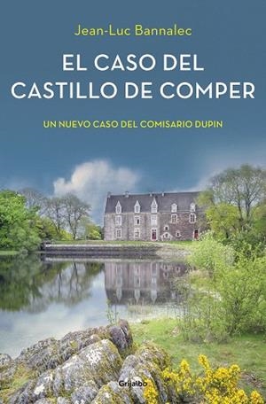 CASO DEL CASTILLO DE COMPER, EL (COMISARIO DUPIN 7) | 9788425357237 | BANNALEC, JEAN-LUC | Llibreria Drac - Librería de Olot | Comprar libros en catalán y castellano online