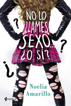NO LO LLAMES SEXO O SÍ | 9788408213543 | AMARILLO, NOELIA | Llibreria Drac - Llibreria d'Olot | Comprar llibres en català i castellà online