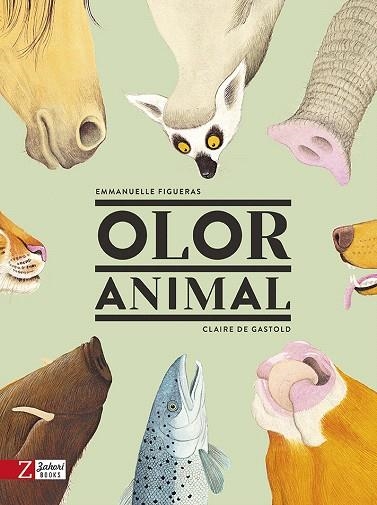 OLOR ANIMAL | 9788417374273 | FIGUERAS, EMMANUELLE; DE GASTOLD, CLAIRE | Llibreria Drac - Librería de Olot | Comprar libros en catalán y castellano online