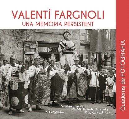 VALENTÍ FARGNOLI. UNA MEMÒRIA PERSISTENT | 9788415808725 | Llibreria Drac - Librería de Olot | Comprar libros en catalán y castellano online
