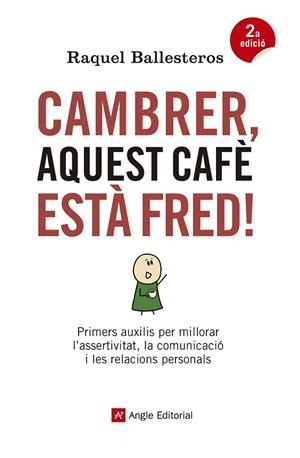 CAMBRER, AQUEST CAFÈ ESTÀ FRED! | 9788417214326 | BALLESTEROS, RAQUEL | Llibreria Drac - Librería de Olot | Comprar libros en catalán y castellano online