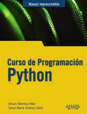 CURSO DE PROGRAMACIÓN PYTHON (MANUAL IMPRESCINDIBLE) | 9788441541160 | MONTEJO, ARTURO; JIMÉNEZ, SALUD MARÍA | Llibreria Drac - Librería de Olot | Comprar libros en catalán y castellano online