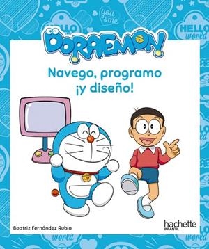 DORAEMON NAVEGO PROGRAMO Y DISEÑO | 9788417586355 | FERNÁNDEZ, BEATRIZ | Llibreria Drac - Librería de Olot | Comprar libros en catalán y castellano online