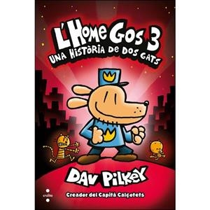 UNA HISTÒRIA DE DOS GATS (L'HOME GOS 3) | 9788466145879 | PILKEY, DAV | Llibreria Drac - Librería de Olot | Comprar libros en catalán y castellano online