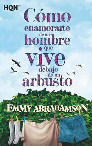 CÓMO ENAMORARTE DE UN HOMBRE QUE VIVE DEBAJO DE UN ARBUSTO | 9788413281025 | ABRAHAMSON, EMMY | Llibreria Drac - Llibreria d'Olot | Comprar llibres en català i castellà online