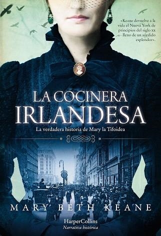 COCINERA IRLANDESA, LA LA VERDADERA HISTORIA DE MARY LA TIFOIDEA | 9788491393849 | KEANE, MARY BETH | Llibreria Drac - Llibreria d'Olot | Comprar llibres en català i castellà online