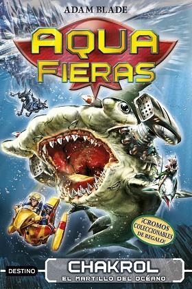 CHAKROL, EL MARTILLO DEL OCÉANO (AQUA FIERAS 12) | 9788408211013 | BLADE, ADAM | Llibreria Drac - Llibreria d'Olot | Comprar llibres en català i castellà online