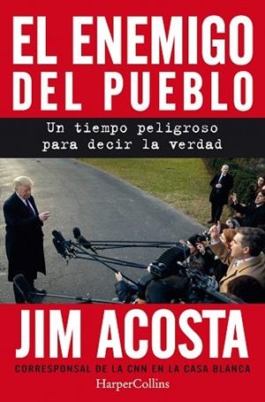 ENEMIGO DEL PUEBLO,EL UN TIEMPO PELIGROSO PARA CONTAR LA VERDAD | 9788491393887 | ACOSTA, JIM | Llibreria Drac - Llibreria d'Olot | Comprar llibres en català i castellà online