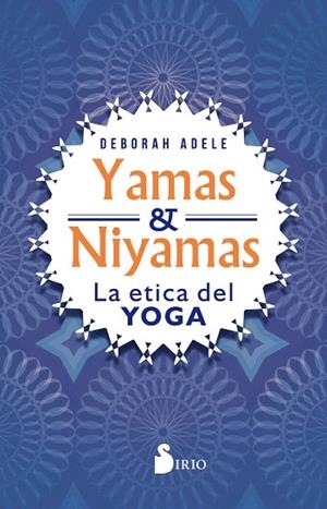 YAMAS Y NIYAMAS | 9788417399566 | ADELE, DEBORAH | Llibreria Drac - Llibreria d'Olot | Comprar llibres en català i castellà online